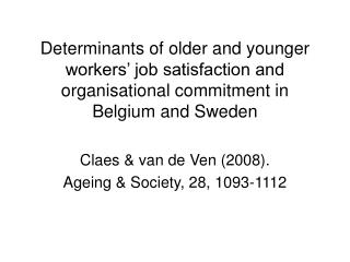 Claes &amp; van de Ven (2008). Ageing &amp; Society, 28, 1093-1112