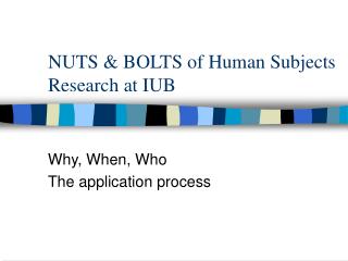 NUTS &amp; BOLTS of Human Subjects Research at IUB