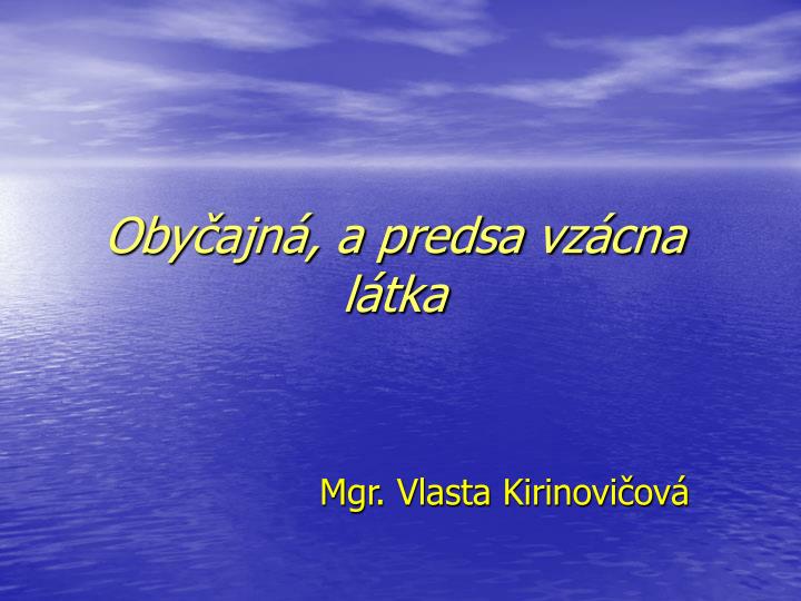 oby ajn a predsa vz cna l tka