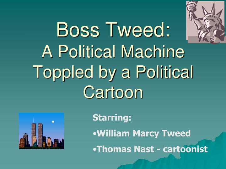 boss tweed a political machine toppled by a political cartoon