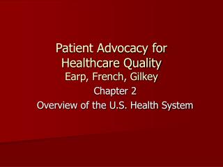 Patient Advocacy for Healthcare Quality Earp, French, Gilkey