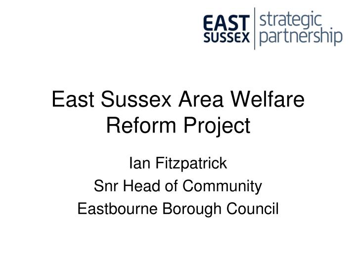 east sussex area welfare reform project