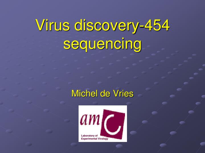 virus discovery 454 sequencing