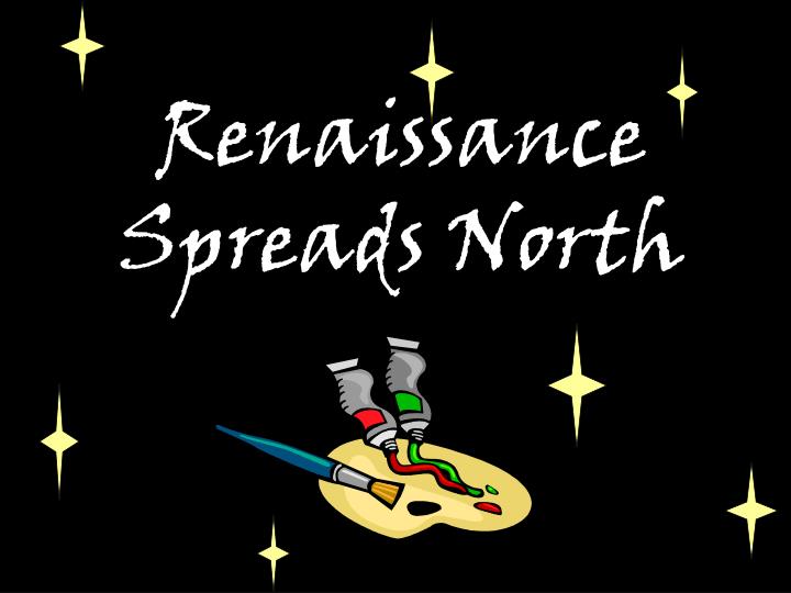 renaissance spreads north