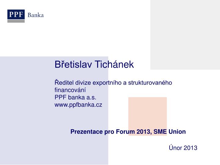 prezentace pro forum 2013 sme union