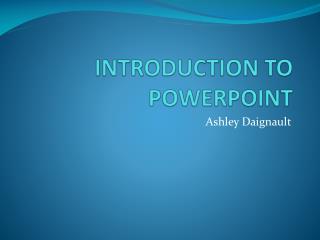 INTRODUCTION TO POWERPOINT