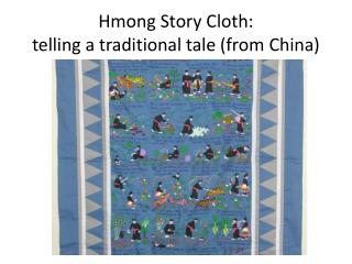 Hmong Story Cloth: telling a traditional tale (from China)