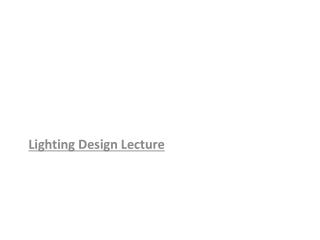Lighting Design Lecture