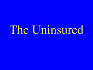 The Uninsured