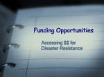 Funding Opportunities for Disaster Resistance: Mitigation Against Floods, Tornadoes, & Earthquakes - slide 1
