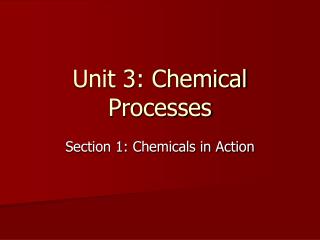 Unit 3: Chemical Processes