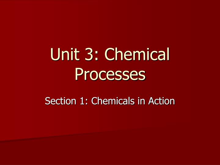 unit 3 chemical processes