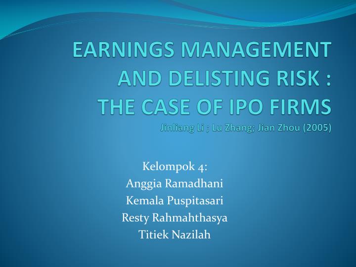 earnings management and delisting risk the case of ipo firms jinliang li lu zhang jian zhou 2005