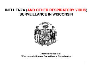 INFLUENZA ( AND OTHER RESPIRATORY VIRUS ) SURVEILLANCE IN WISCONSIN
