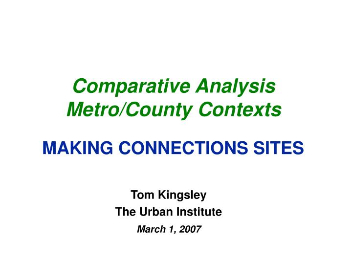 comparative analysis metro county contexts making connections sites