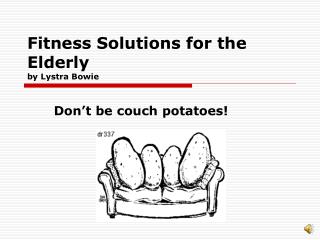 Fitness Solutions for the Elderly by Lystra Bowie