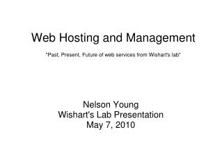 Web Hosting and Management &quot;Past, Present, Future of web services from Wishart's lab&quot;