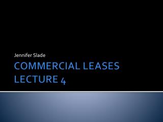 COMMERCIAL LEASES LECTURE 4