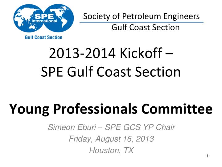 2013 2014 kickoff spe gulf coast section young professionals committee