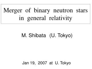 Merger of binary neutron stars in general relativity