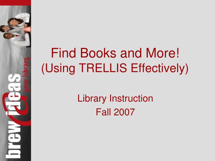 find books and more using trellis effectively
