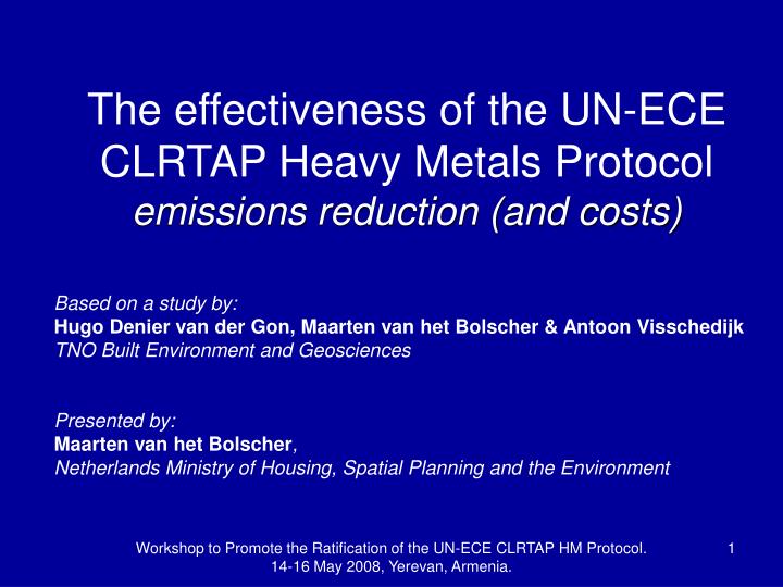 the effectiveness of the un ece clrtap heavy metals protocol emissions reduction and costs