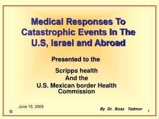 Medical Responses To Catastrophic Events In The U.S, Israel and Abroad