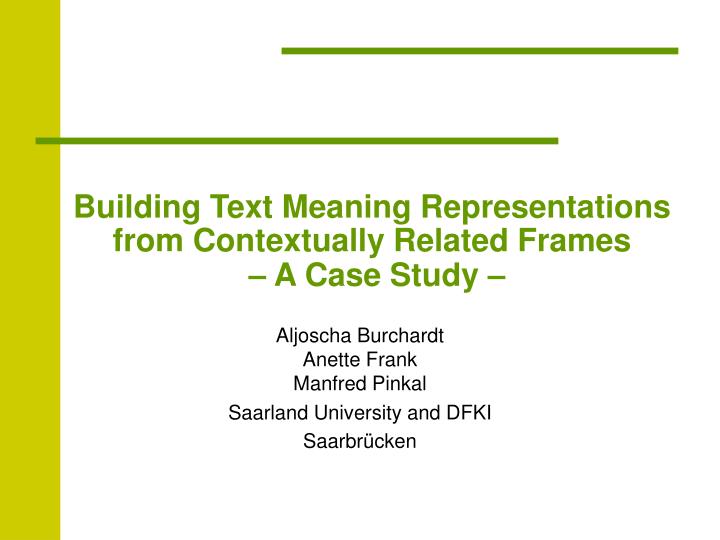 building text meaning representations from contextually related frames a case study