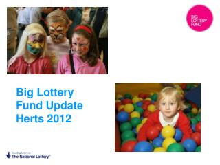 Big Lottery Fund Update Herts 2012