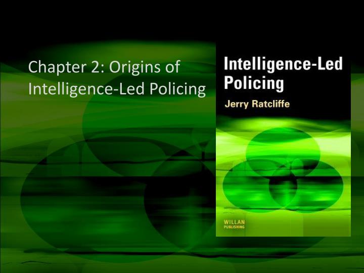 chapter 2 origins of intelligence led policing