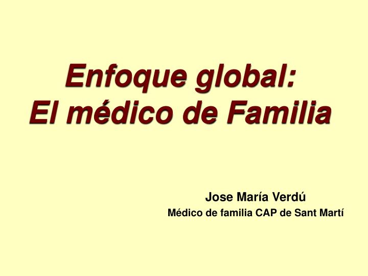 enfoque global el m dico de familia