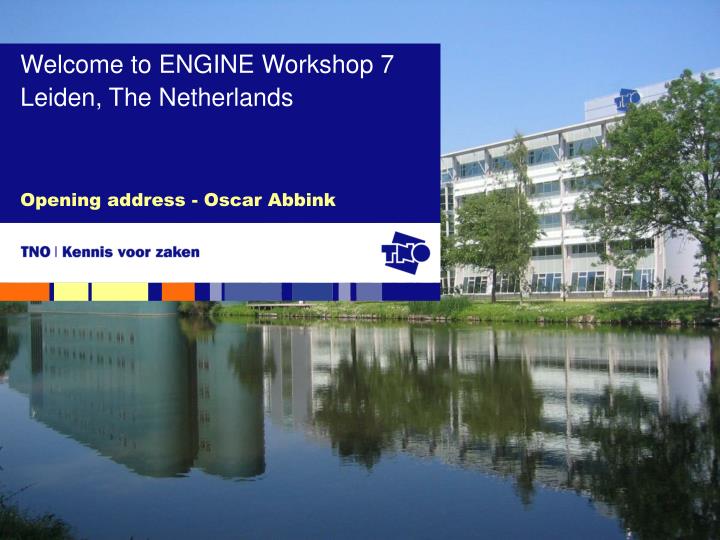 welcome to engine workshop 7 leiden the netherlands