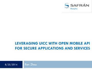 LEVERAGING UICC WITH OPEN MOBILE API FOR SECURE APPLICATIONS AND SERVICES