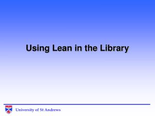 Using Lean in the Library