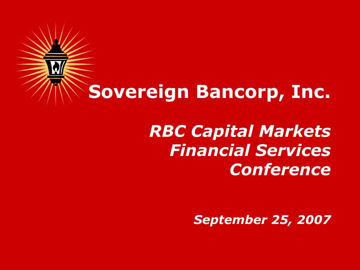 sovereign bancorp inc rbc capital markets financial services conference september 25 2007