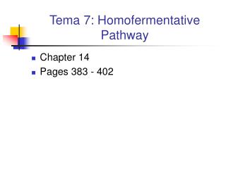 Tema 7: Homofermentative Pathway