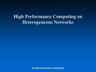 High Performance Computing on Heterogeneous Networks