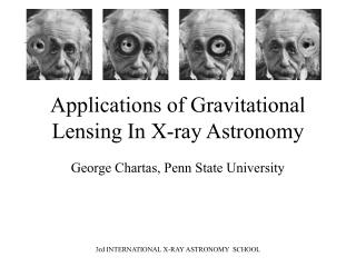 Applications of Gravitational Lensing In X-ray Astronomy