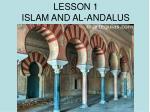 LESSON 1 ISLAM AND AL-ANDALUS - slide 1