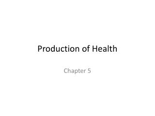 Production of Health
