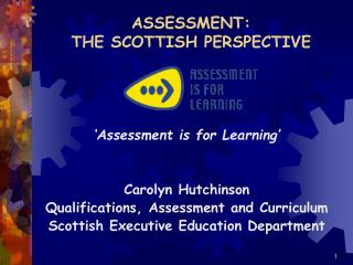 ASSESSMENT: THE SCOTTISH PERSPECTIVE