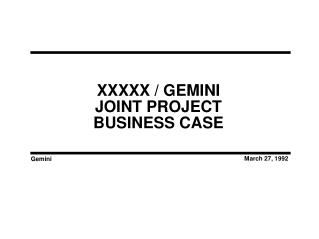 XXXXX / GEMINI JOINT PROJECT BUSINESS CASE