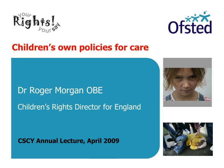 children s own policies for care