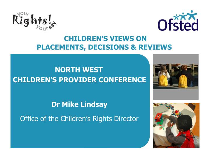 children s views on placements decisions reviews
