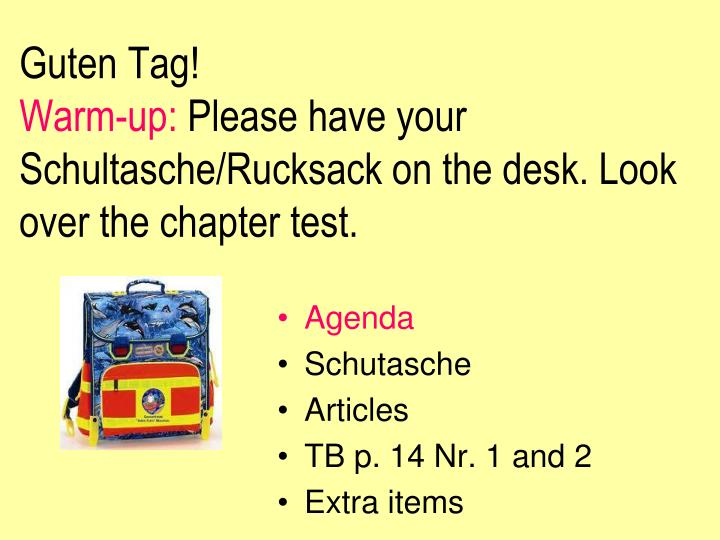 guten tag warm up please have your schultasche rucksack on the desk look over the chapter test