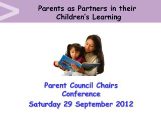 Parent Council Chairs Conference Saturday 2 9 September 2012