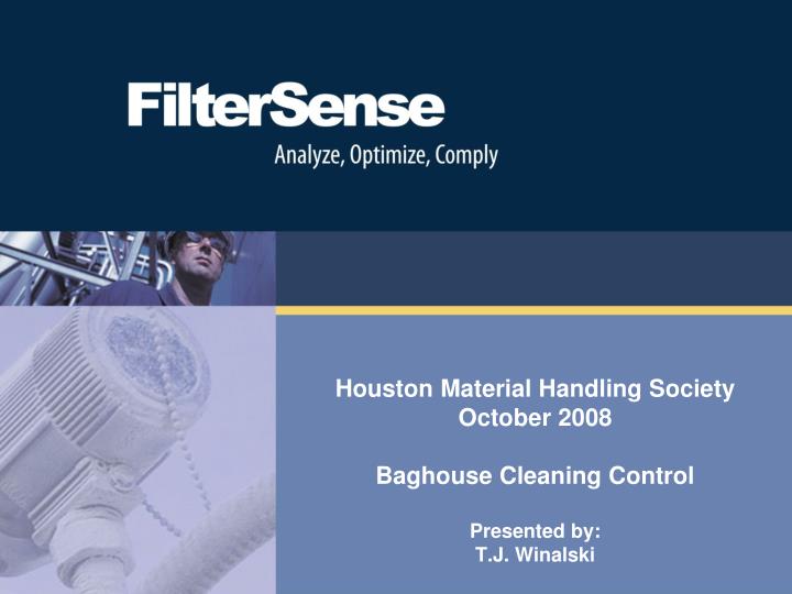 houston material handling society october 2008 baghouse cleaning control presented by t j winalski