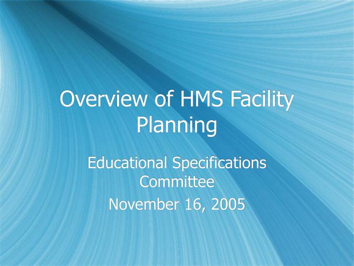 overview of hms facility planning