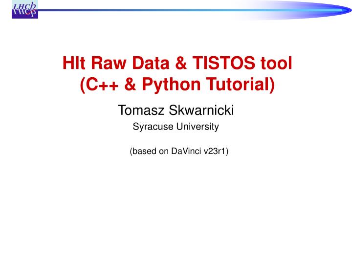 hlt raw data tistos tool c python tutorial
