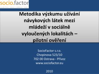 SocioFactor s.r.o. Chopinova 523/10